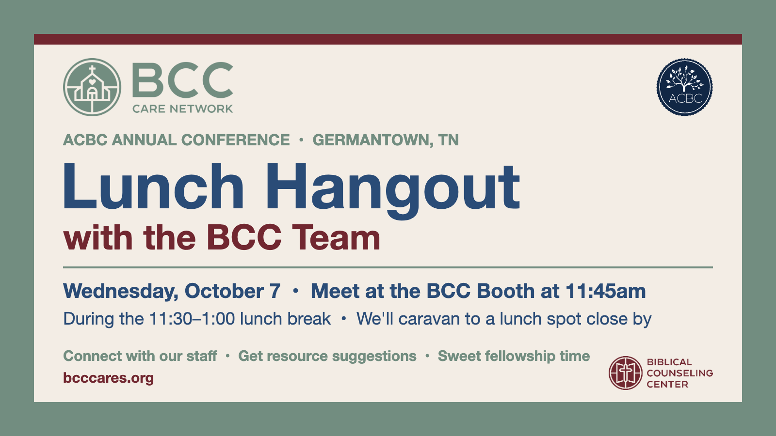 ACBC Annual Conference Lunch Hangout with the BCC Team - Wednesday October 7, meet at the BCC booth at 11:45am